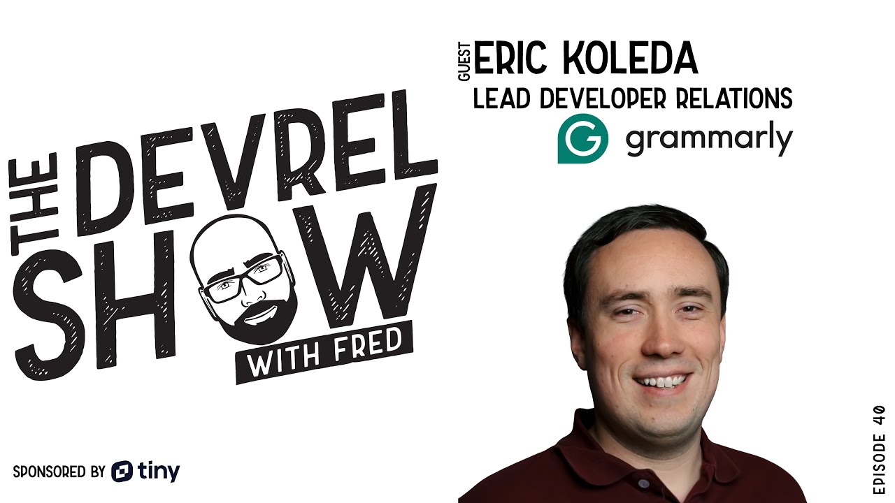 devrelshow episode 40 - Eric Koleda from Grammarly