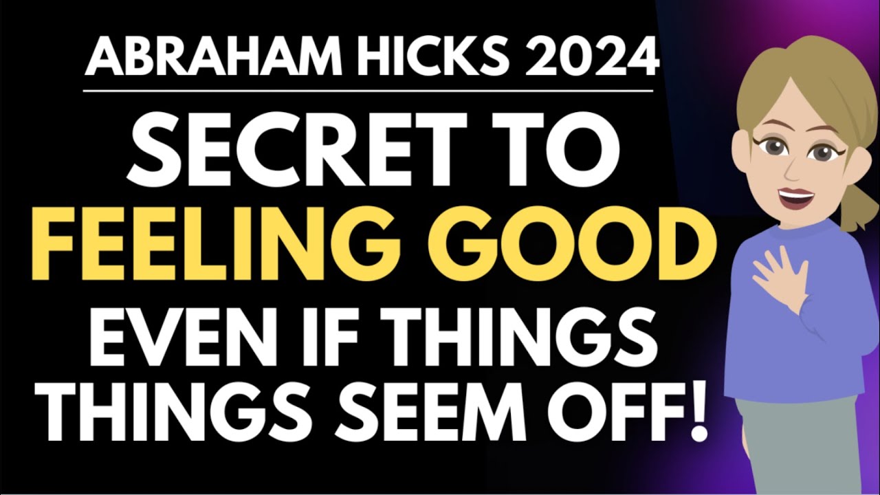 The Secret to Feeling Good NOW, Even When Things Seem Off! 🌟 Abraham Hicks