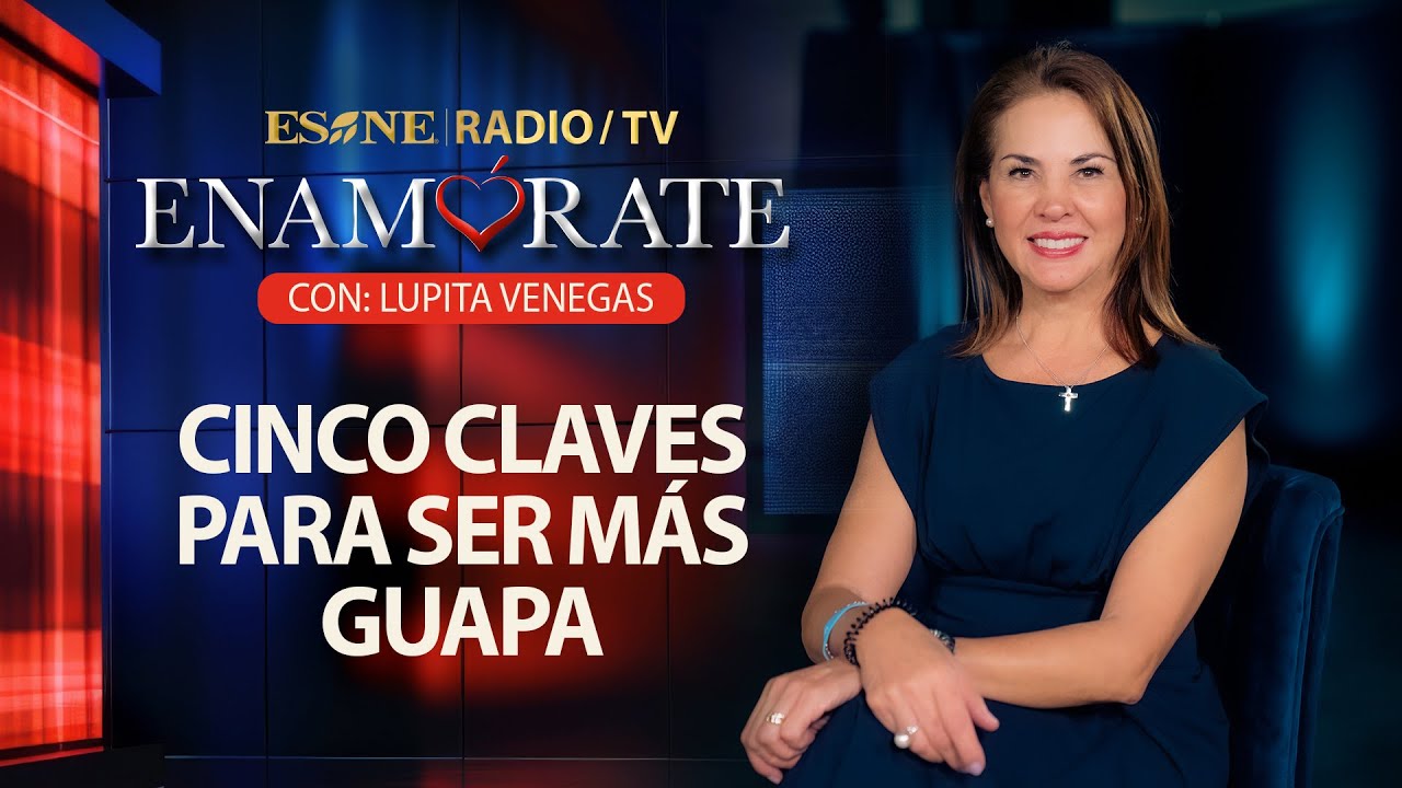 Cinco claves para ser más guapa | Enamórate con Lupita Venegas | 28 de junio, 2024