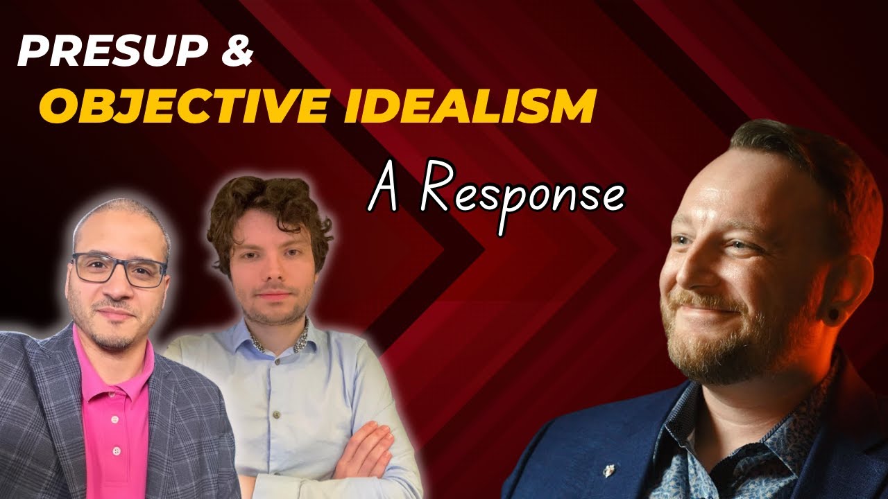 Presup & Objective Idealism: Presuppers Respond