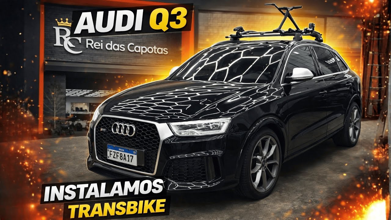 AUDI Q3 Instalamos Transbike e Muito Mais! - Rei das Capotas