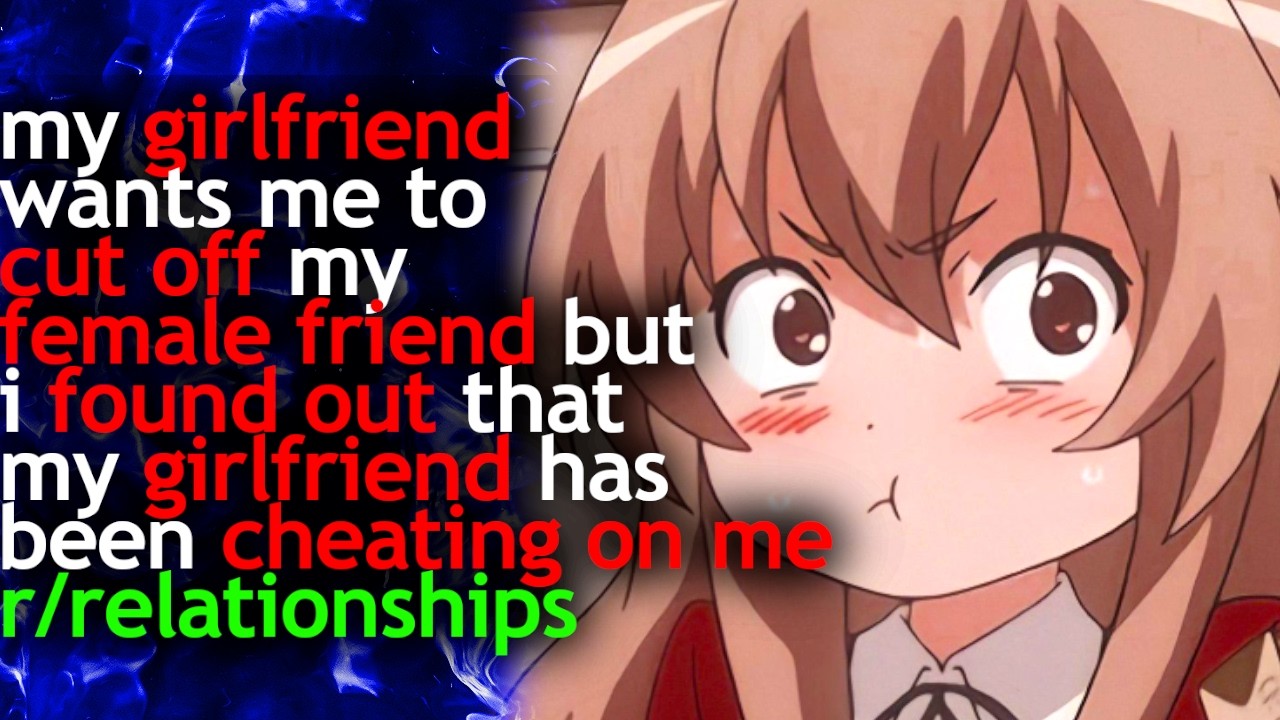 my GIRLFRIEND wants me to CUT OFF my FEMALE FRIEND but i FOUND OUT my GF has been CHEATING ON ME