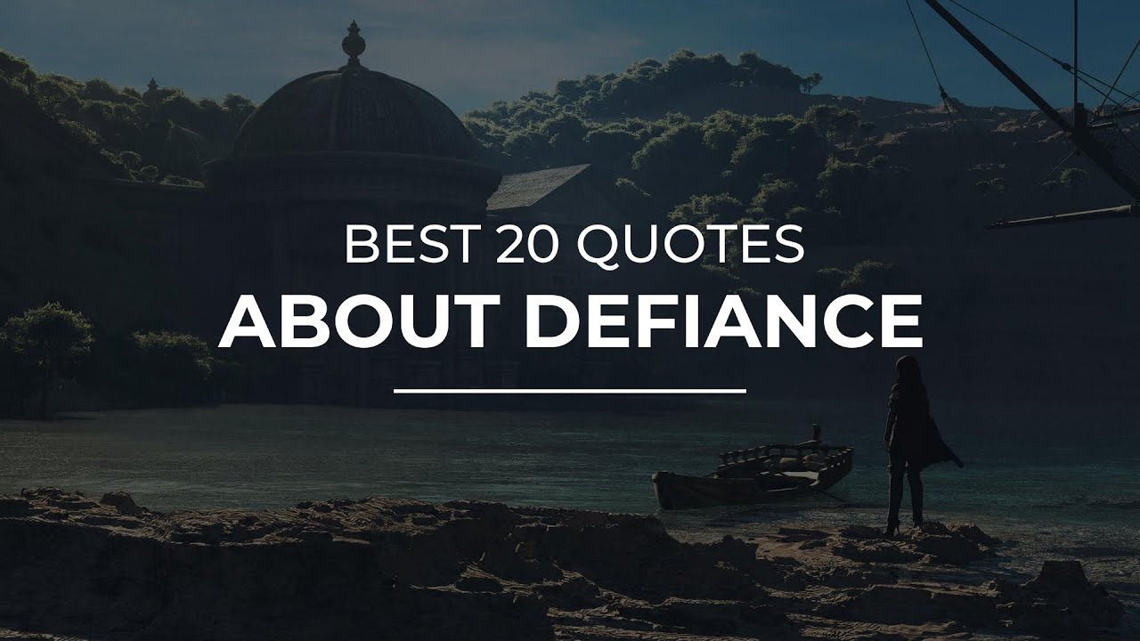 Best 20 Quotes about Defiance | Daily Quotes | Quotes for Photos | Quotes for Photos