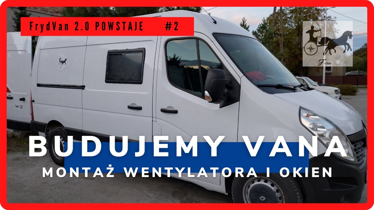 BUDUJEMY KAMPERA - montaż okien - FrydVan 2.0 powstaje #2