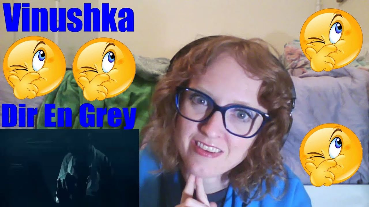 Vinushka - Dir En Grey - First Time Reacting to this Band!!!!