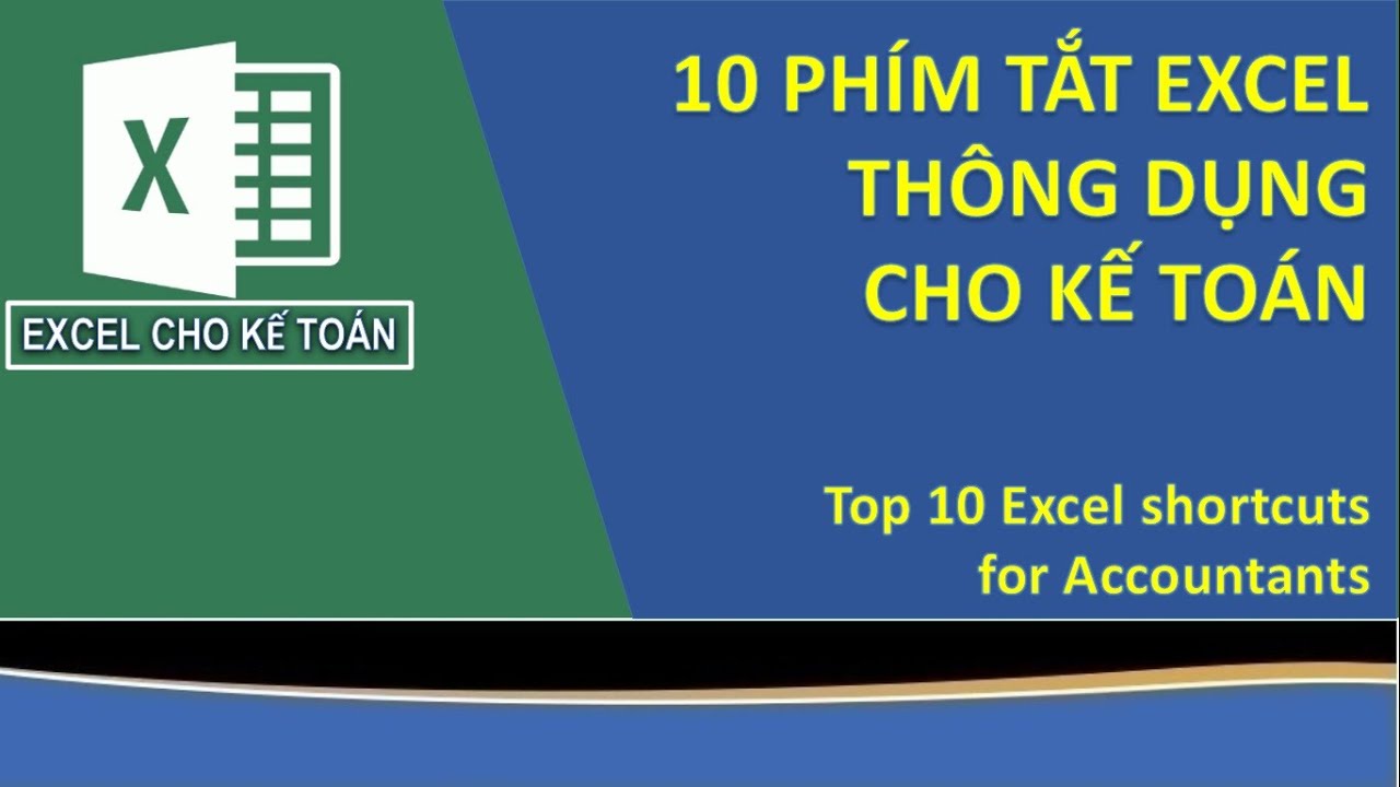 10 PH&Iacute;M TẮT EXCEL TH&Ocirc;NG DỤNG CHO KẾ TO&Aacute;N