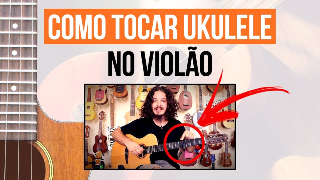 Como tocar ukulele no viol&atilde;o