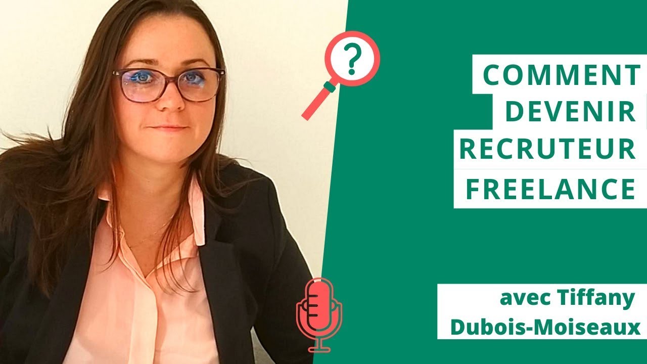 Devenir recruteur freelance - avec Tiffany