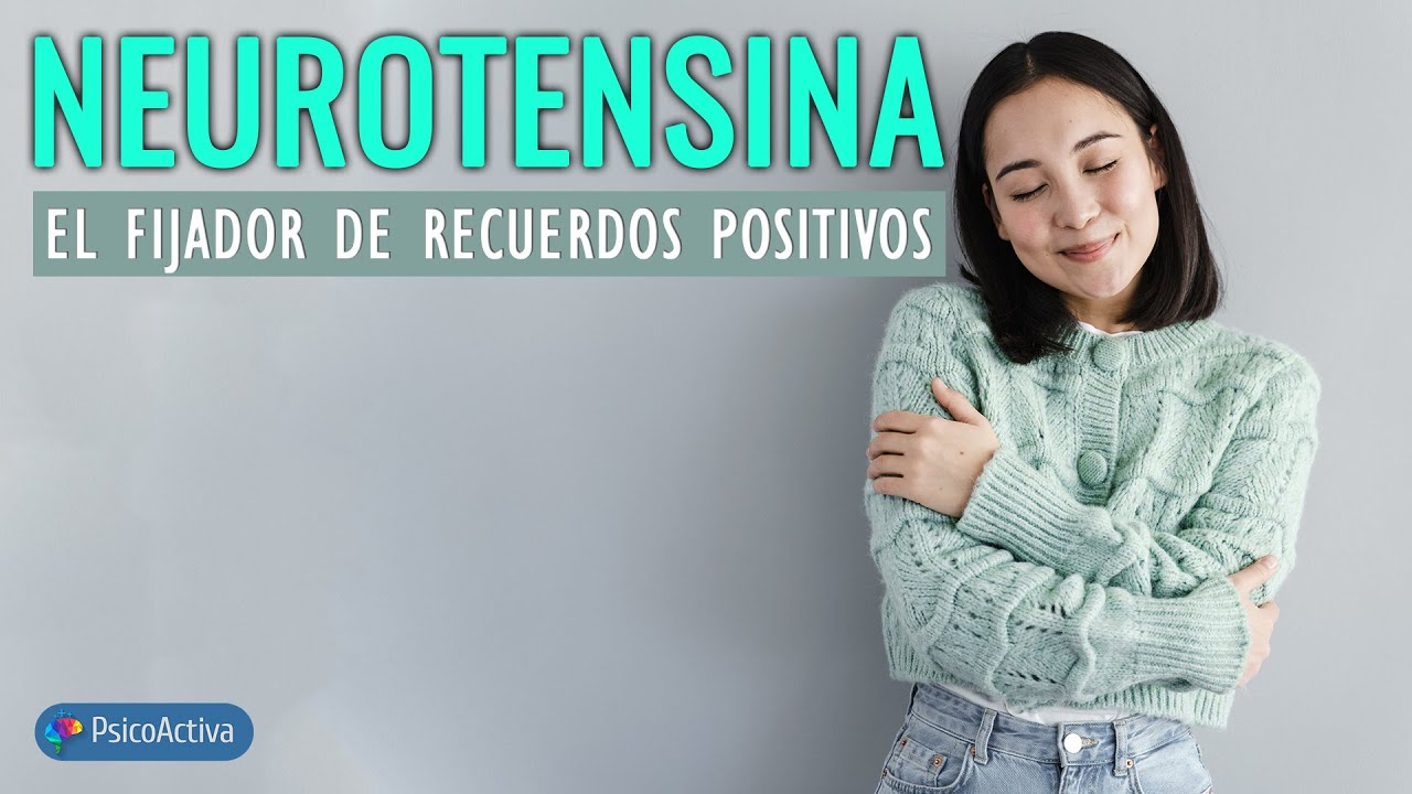 El papel de la Neurotensina en la fijaci&oacute;n de los recuerdos positivos