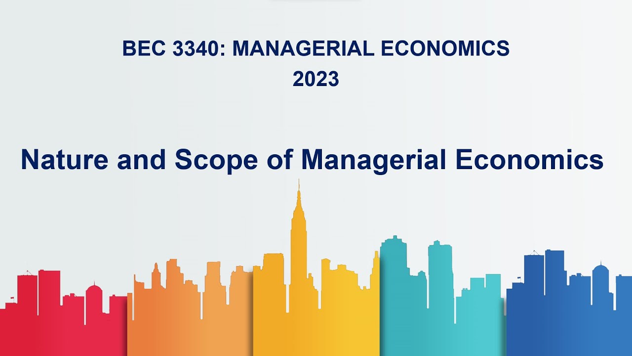 01. NATURE AND SCOPE OF MANAGERIAL ECONOMICS