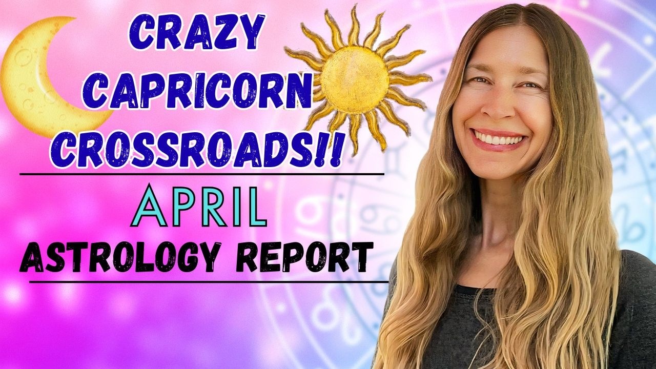 CRAZY CAPRICORN CROSSROADS! 🌟See what the April Astrology Holds for You! (Horoscope)