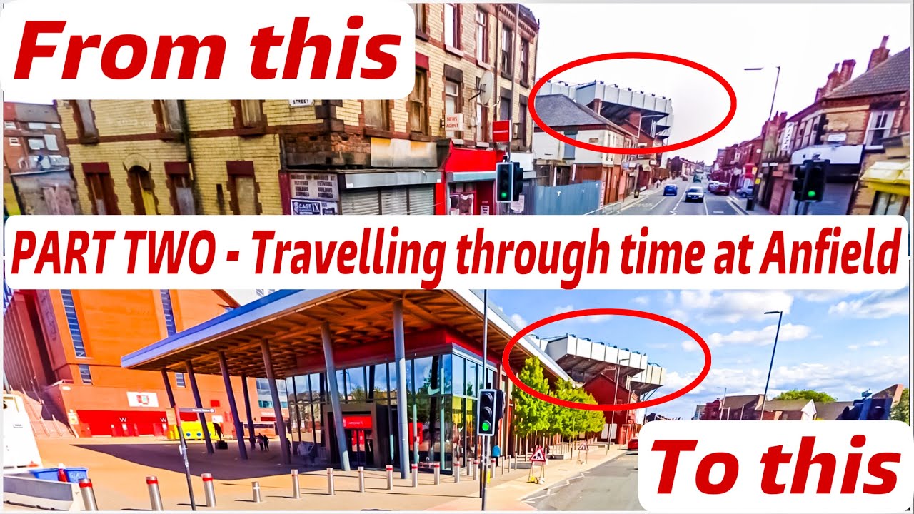 Time travelling at Liverpool F.C’s Anfield Stadium Expansions - Part Two.