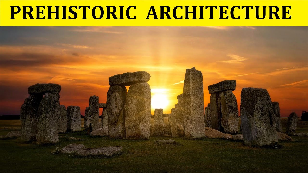 HISTORY OF PREHISTORIC ARCHITECTURE
