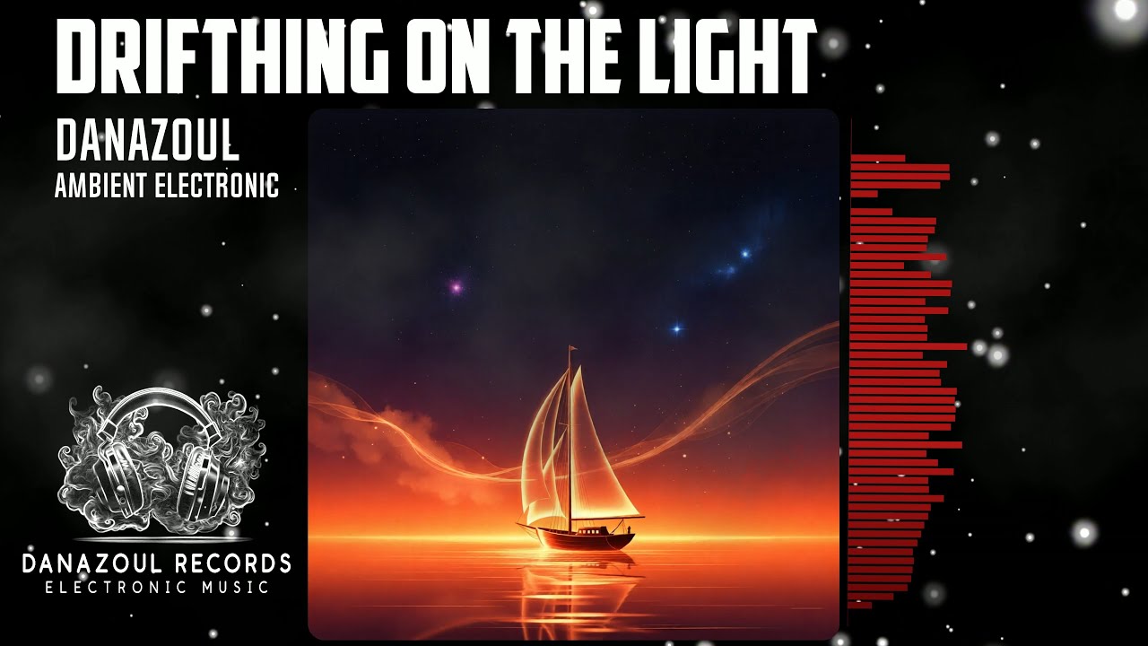 Drifting on the Light – Dreamy Ambient Electronic Music by Danazoul | Chillwave & Cosmic Soundscape