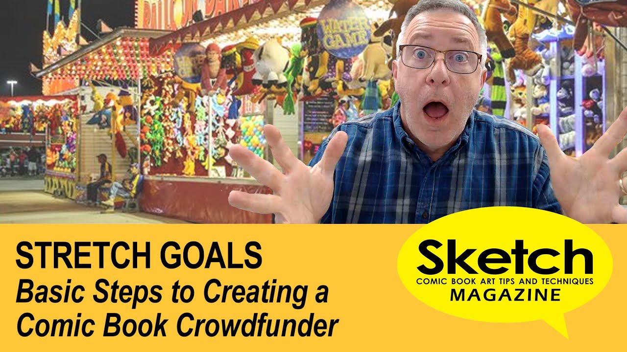 the STRETCH GOALS Basic Steps to Creating a Comic Book Crowdfunding Project