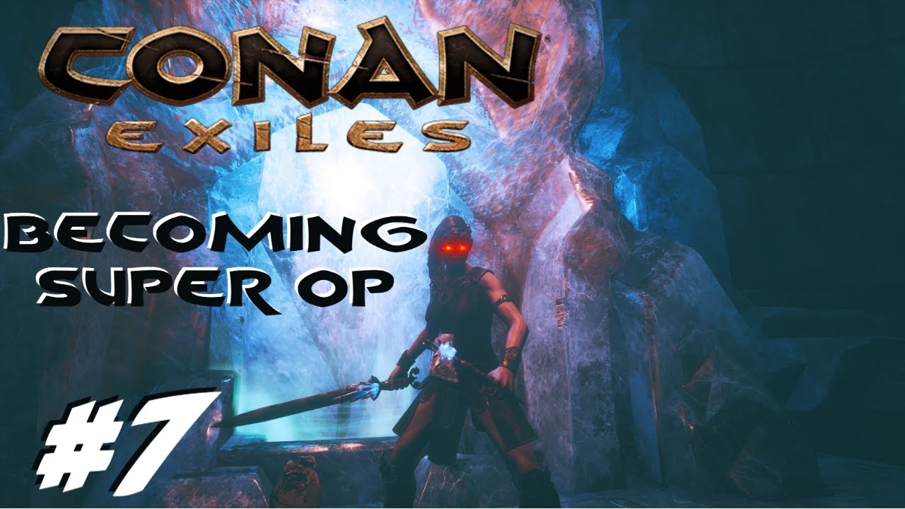 Conan Exiles 3.0 | Becoming Super OP | Age of Sorcery #7