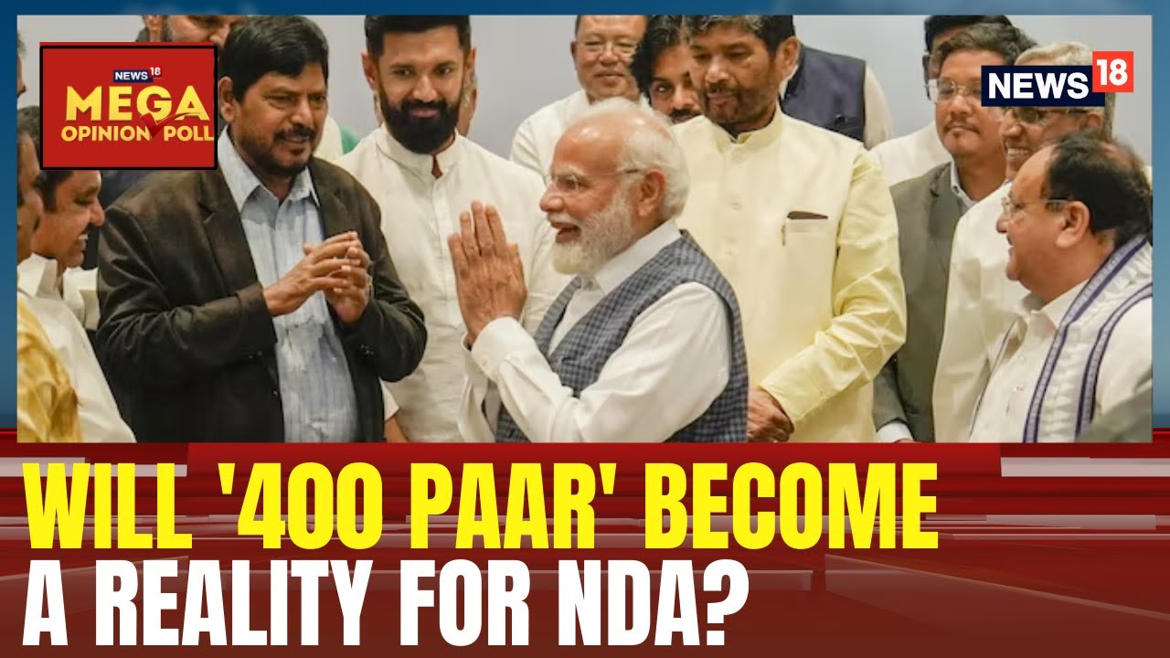 Mega Poll With News18 Predicts 411 Seats To Bjp And Allies In Lok Sabha Elections 2024 | News18