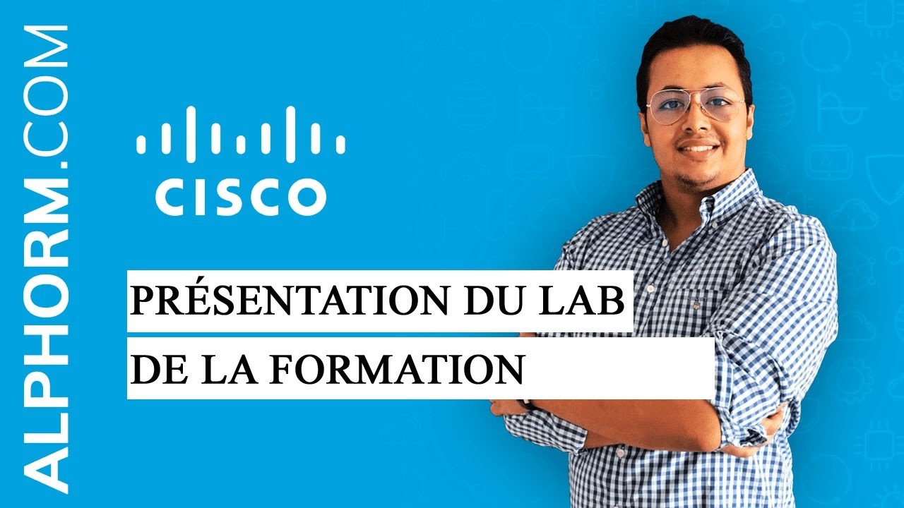 Présentation du Lab de la formation Sécurité des réseaux avec Cisco