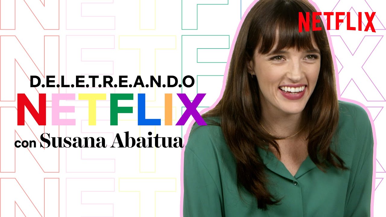 Deletreando NETFLIX con Susana Abaitua | Loco por ella