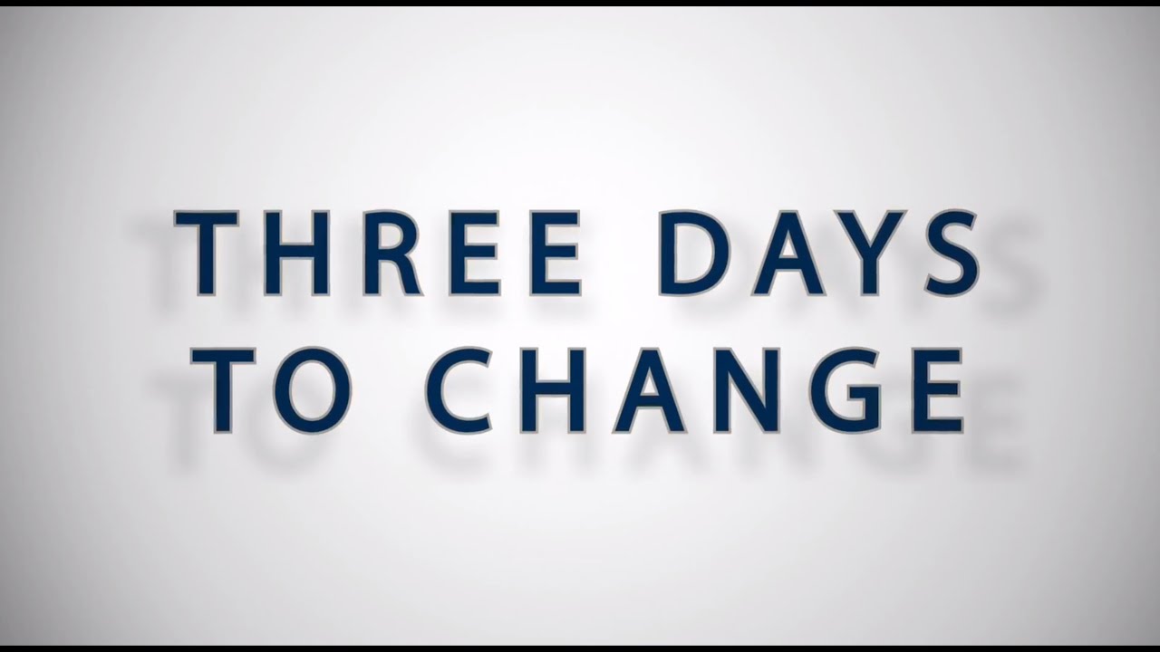 Three Days to Change