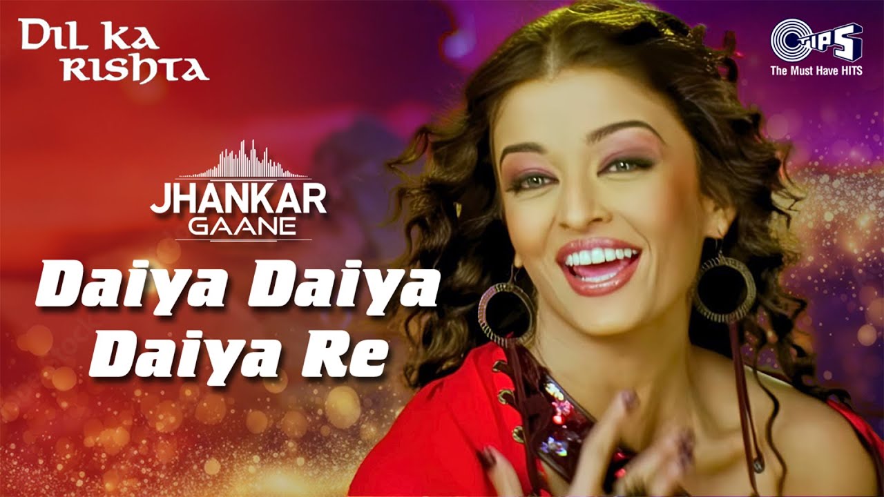 Daiya Daiya Daiya Re ((Jhankar)) | Aishwarya Rai | Alka Yagnik | Dil Hai Tumhaara | Hindi Item Song