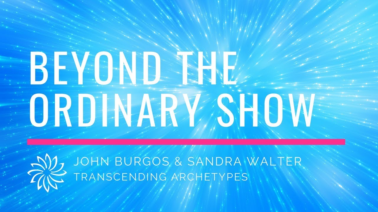 Transcending Archetypes: John Burgos & Sandra Walter on our Ascension Path