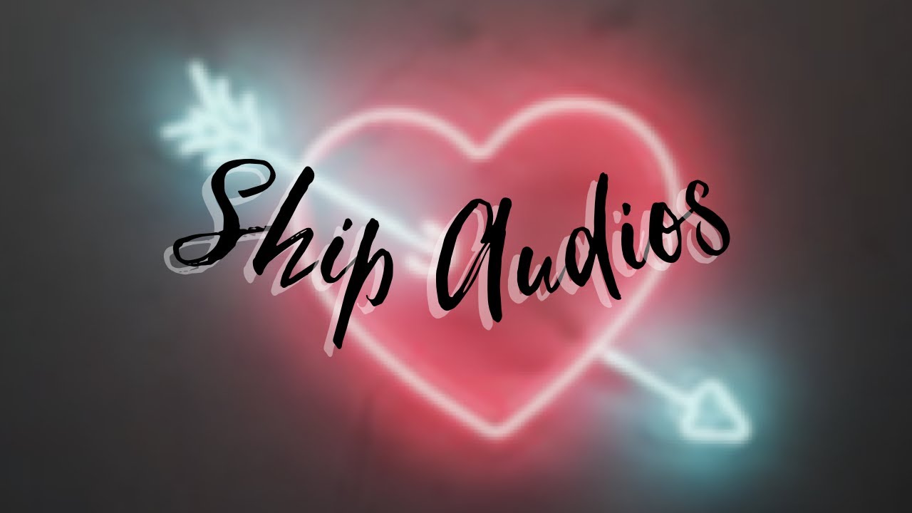 Ship Audios For Edits #2