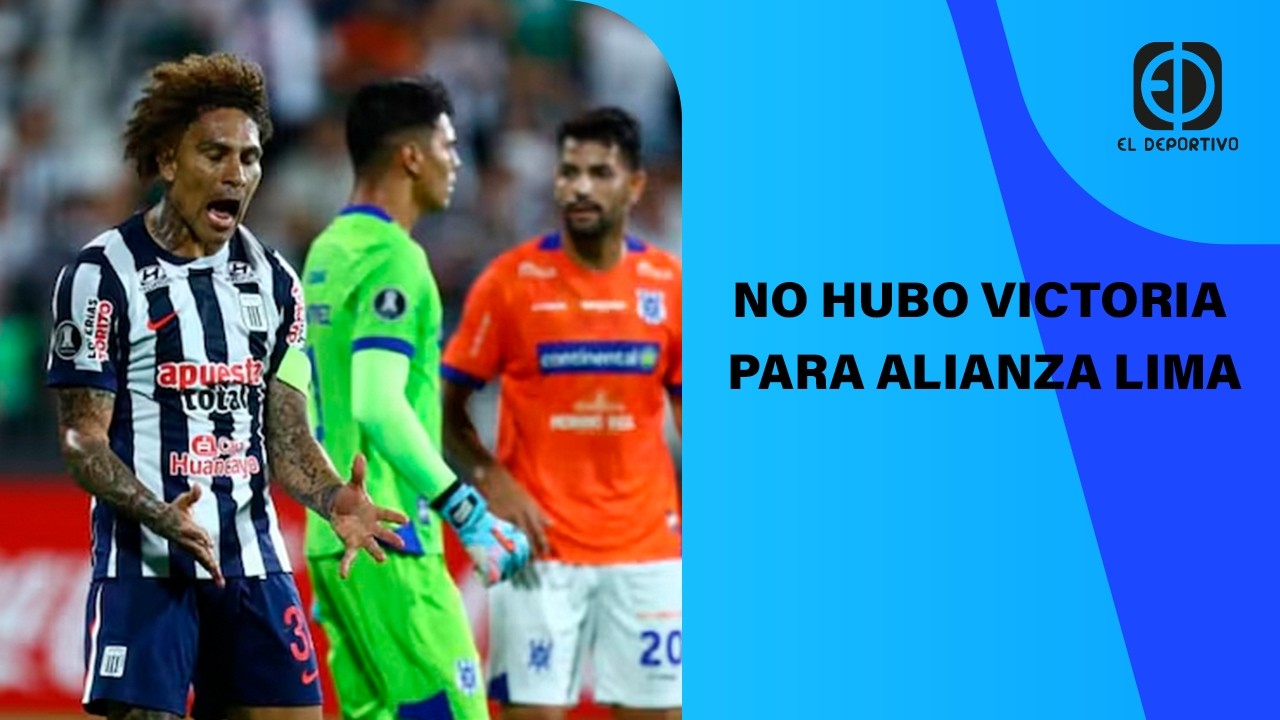 EN VIVO:NO HUBO VICTORIA PARA ALIANZA LIMA | EL DEPORTIVO DIGITAL