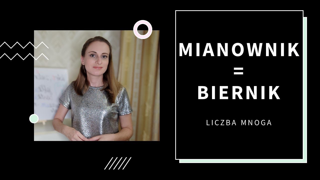 Mianownik (Biernik) l. mn. Називний і знахідний відмінки множини