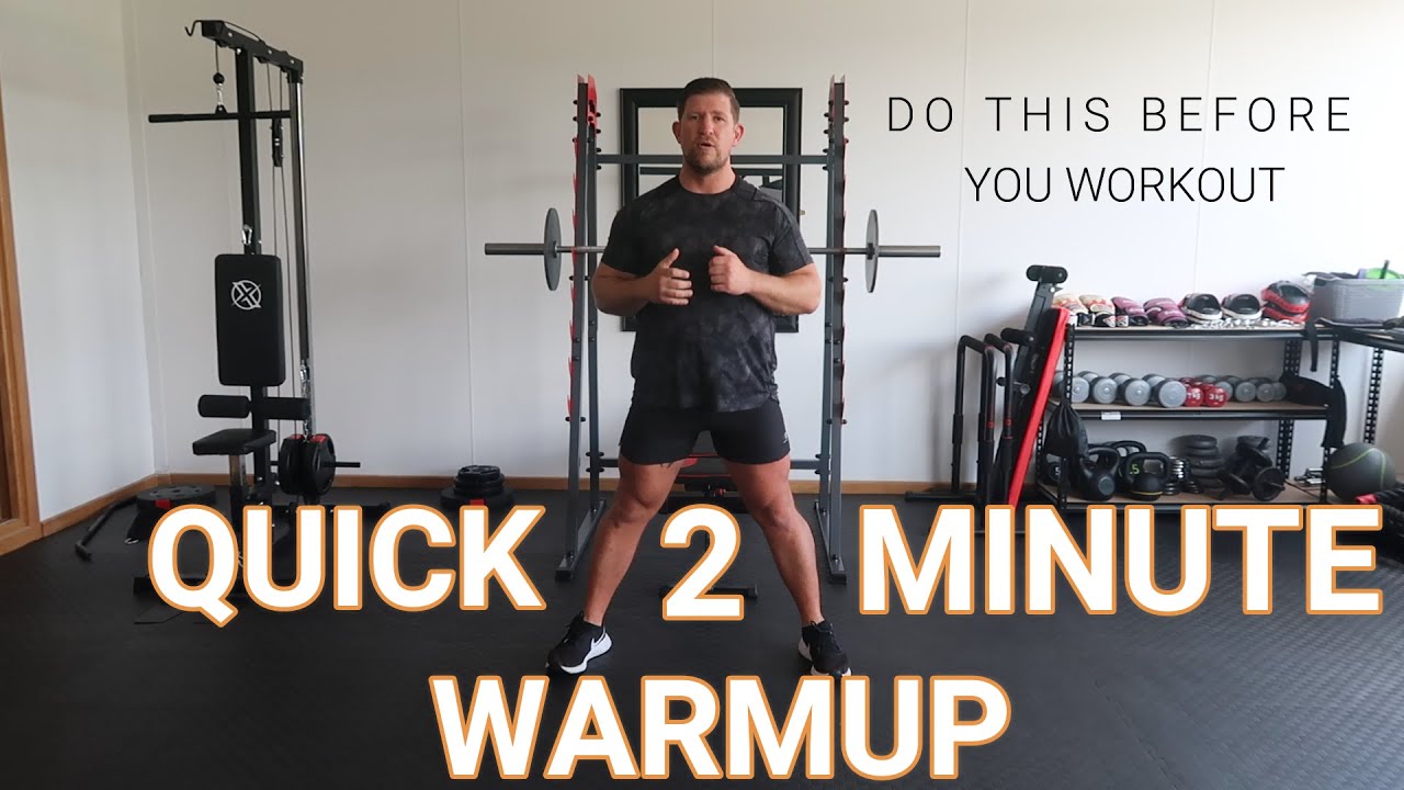 2 MINUTE WARMUP BEFORE  EXERCISE