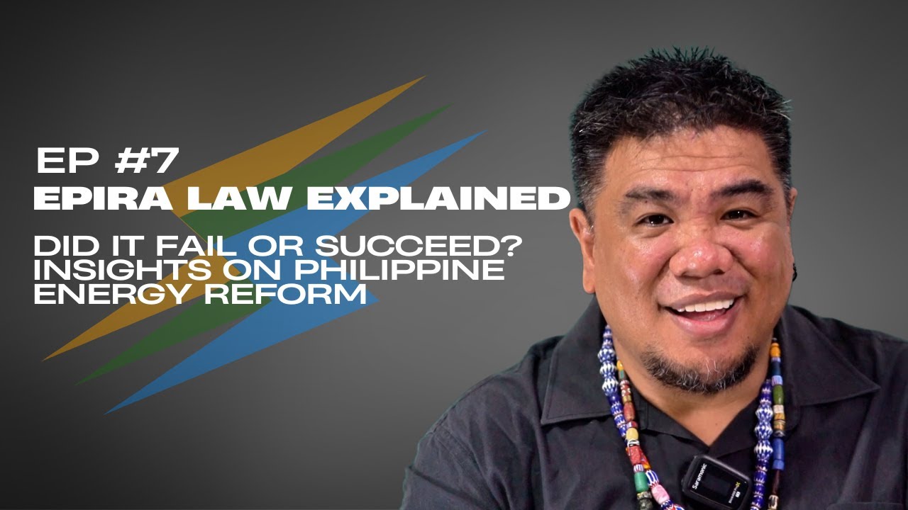EPIRA Law Explained &ndash; Did It Fail or Succeed? Insights on Philippine Energy Reform