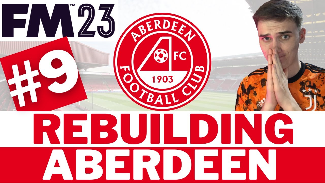 Champions Of Europe? 😅 | #9 | FM23 Aberdeen Rebuild | Football Manager 23