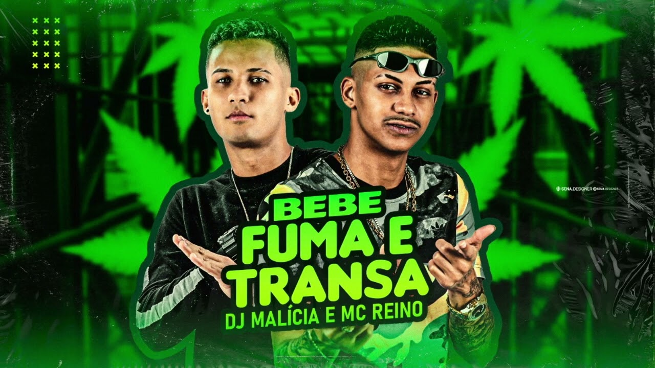 MC REINO E DJ MALICIA - BEBE, FUMA E TRANSA - MÚSICA NOVA
