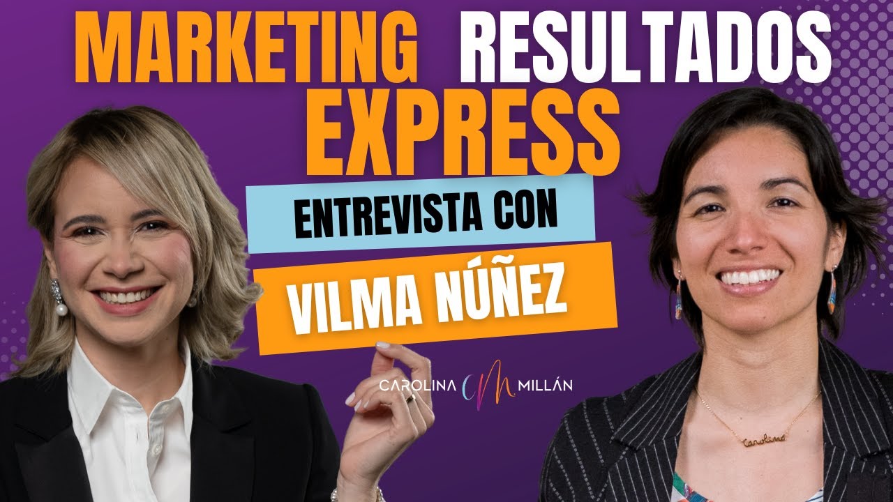 🔥Marketing EXPRESS con Vilma N&uacute;&ntilde;ez🔥
