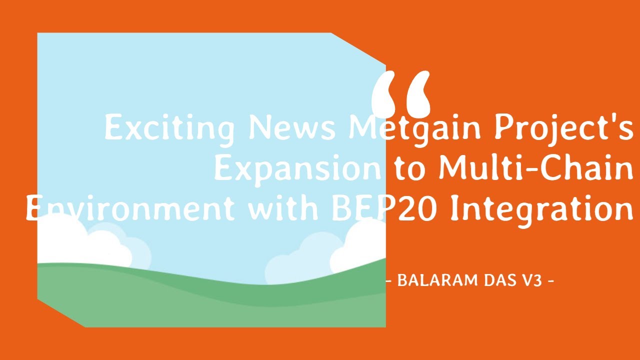 Metgain Token: The Multi-Chain Revolution   | BEP20  | TRC20 |BEP20 DAPP System | BALARAM DAS V3