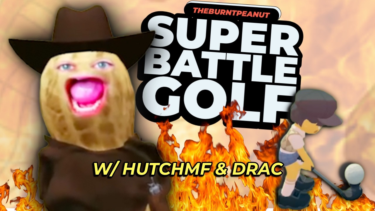 TheBurntPeanut Plays Super Battle Golf w HutchMF & Drac