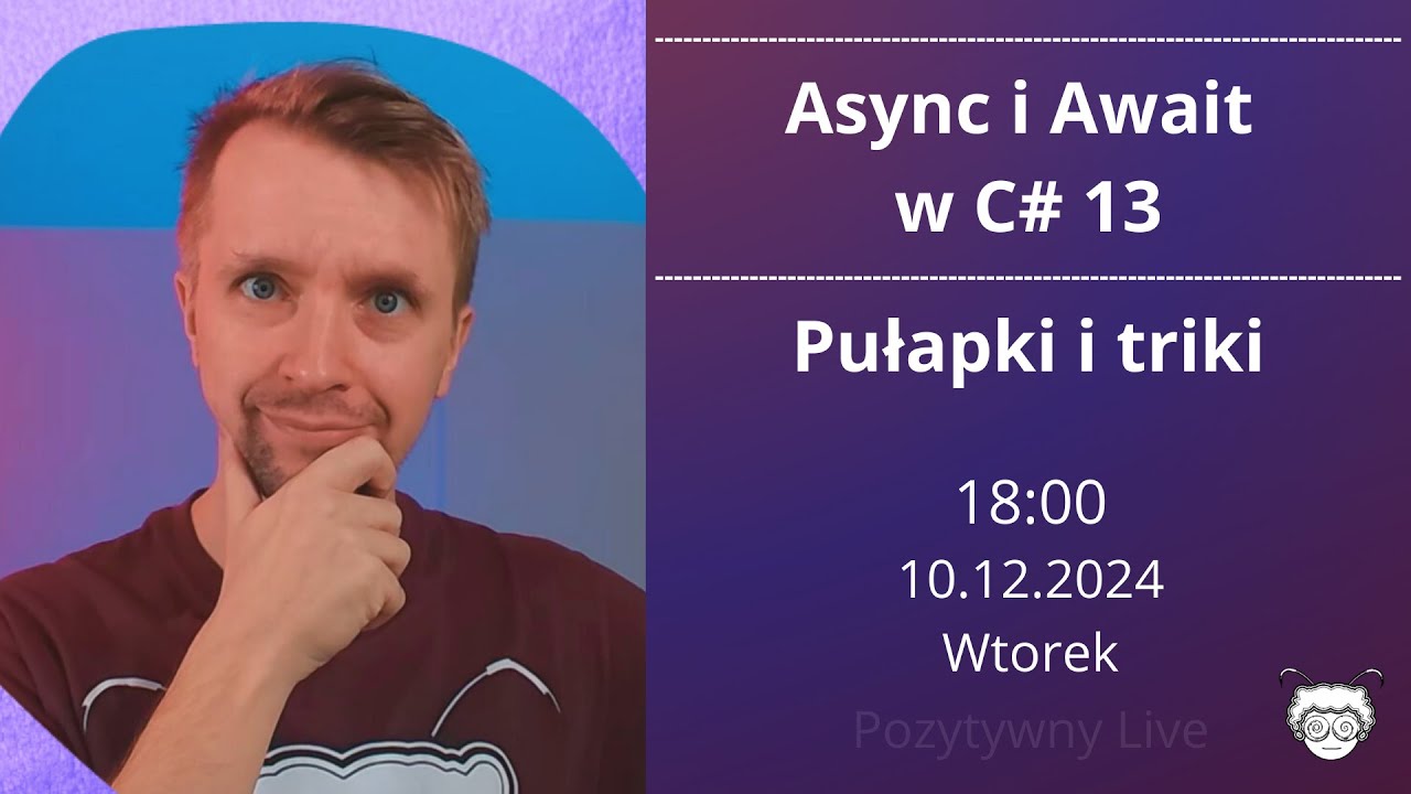Async i Await w C# 13. Pułapki i triki