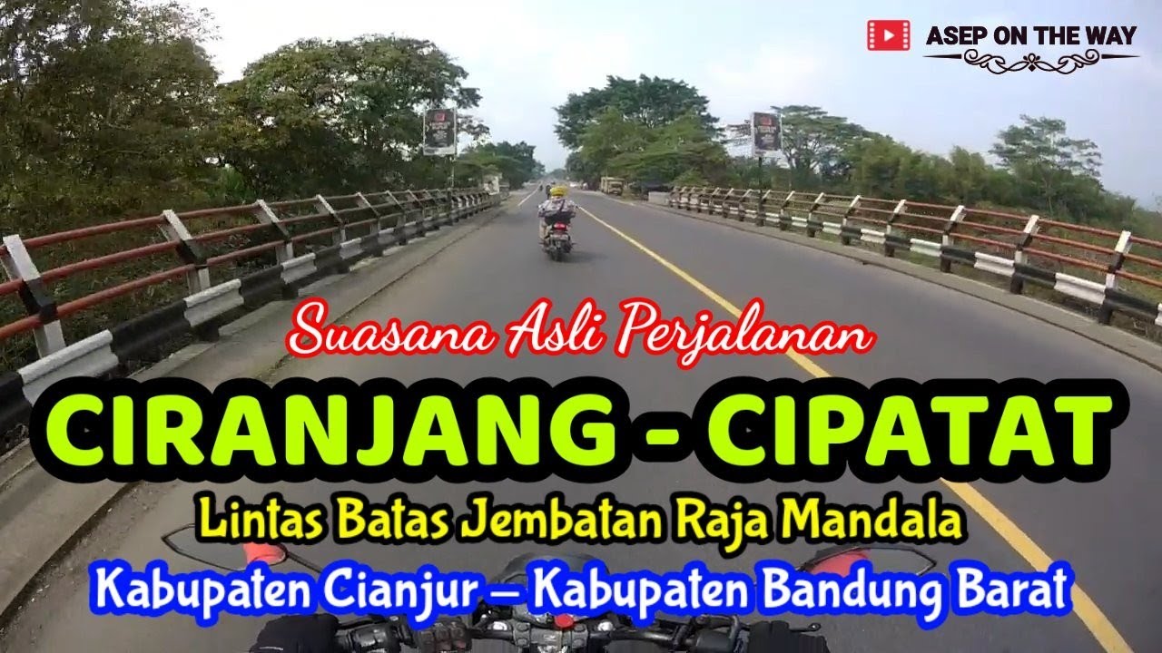 Suasana Asli Perjalanan CIRANJANG - CIPATAT. Lintas Batas Perbatasan Cianjur - Bandung Barat