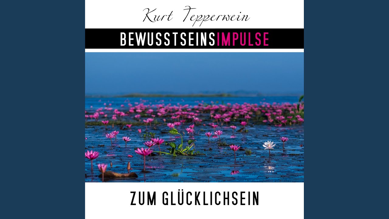 Bewusstseinsimpulse zum Gl&uuml;cklichsein