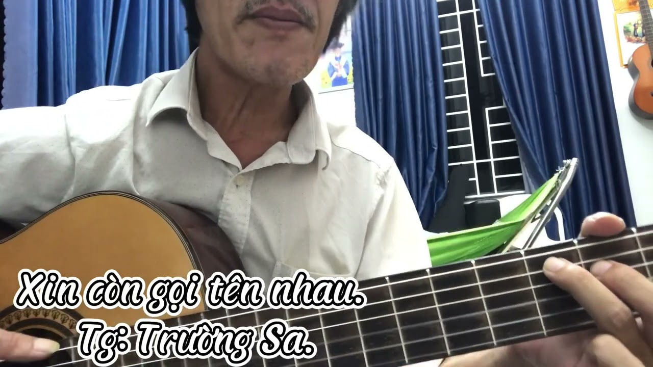 Xin Còn Gọi Tên Nhau. Tg : Trường Sa.