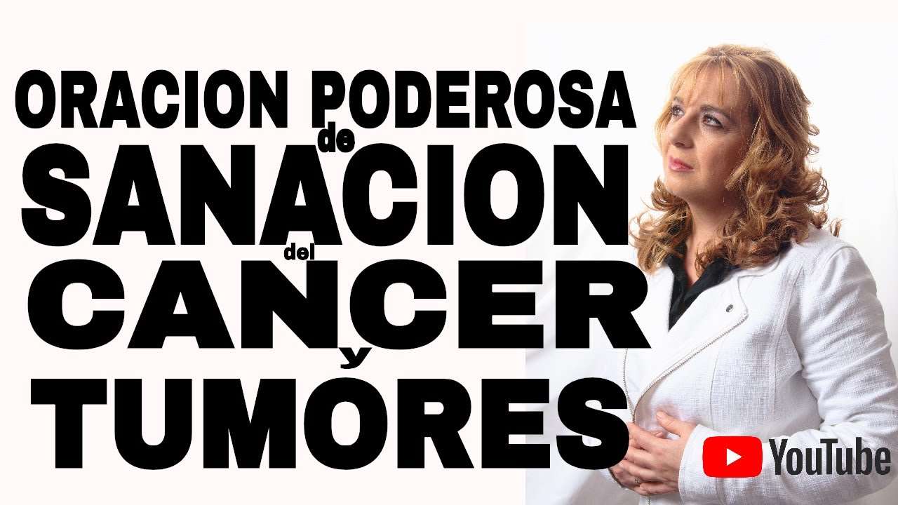 ORACION PODEROSA de SANACION DEL CANCER y TUMORES