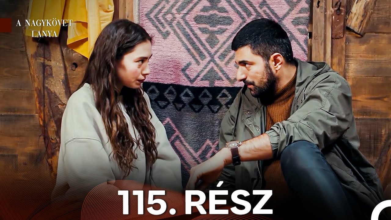 A Nagykövet lánya 115. Rész (Magyar Szinkron)