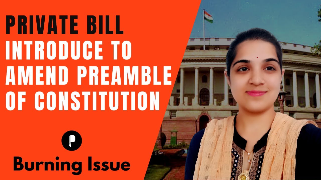 Private Bill introduce to Amend Preamble of Constitution | Burning Issue