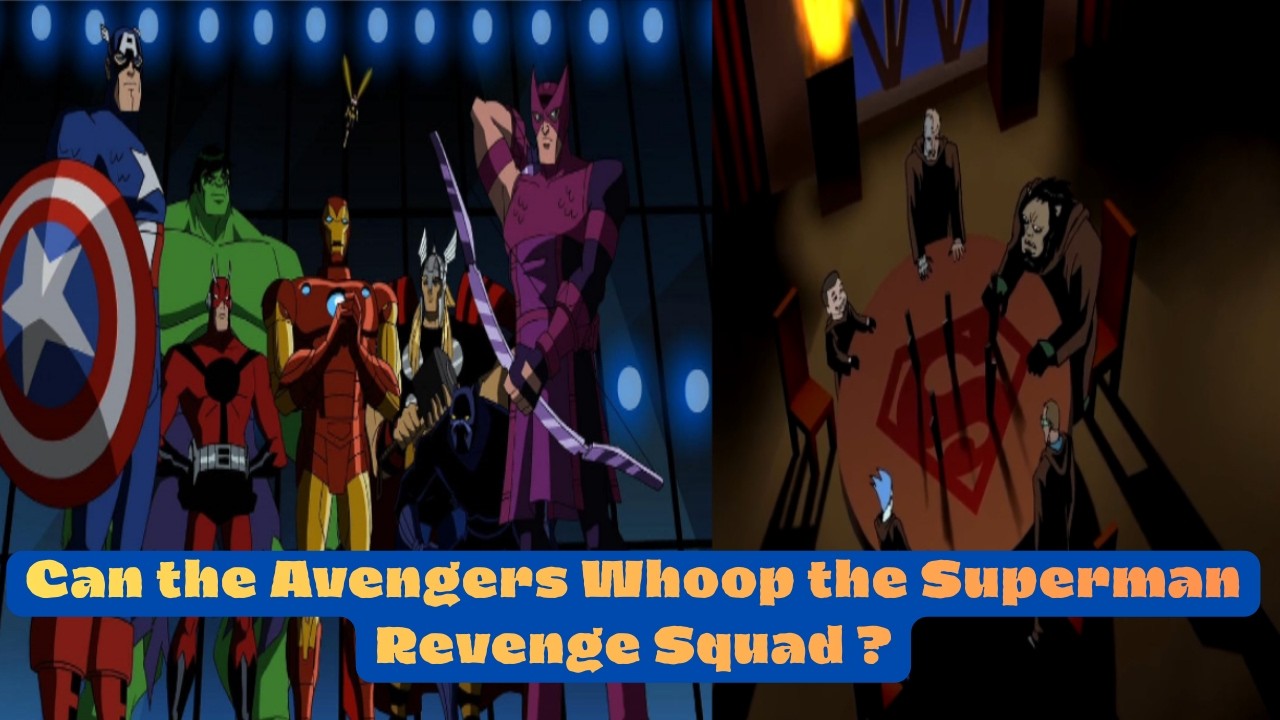 (EMH) Avengers vs Superman Revenge Squad (DCAU)