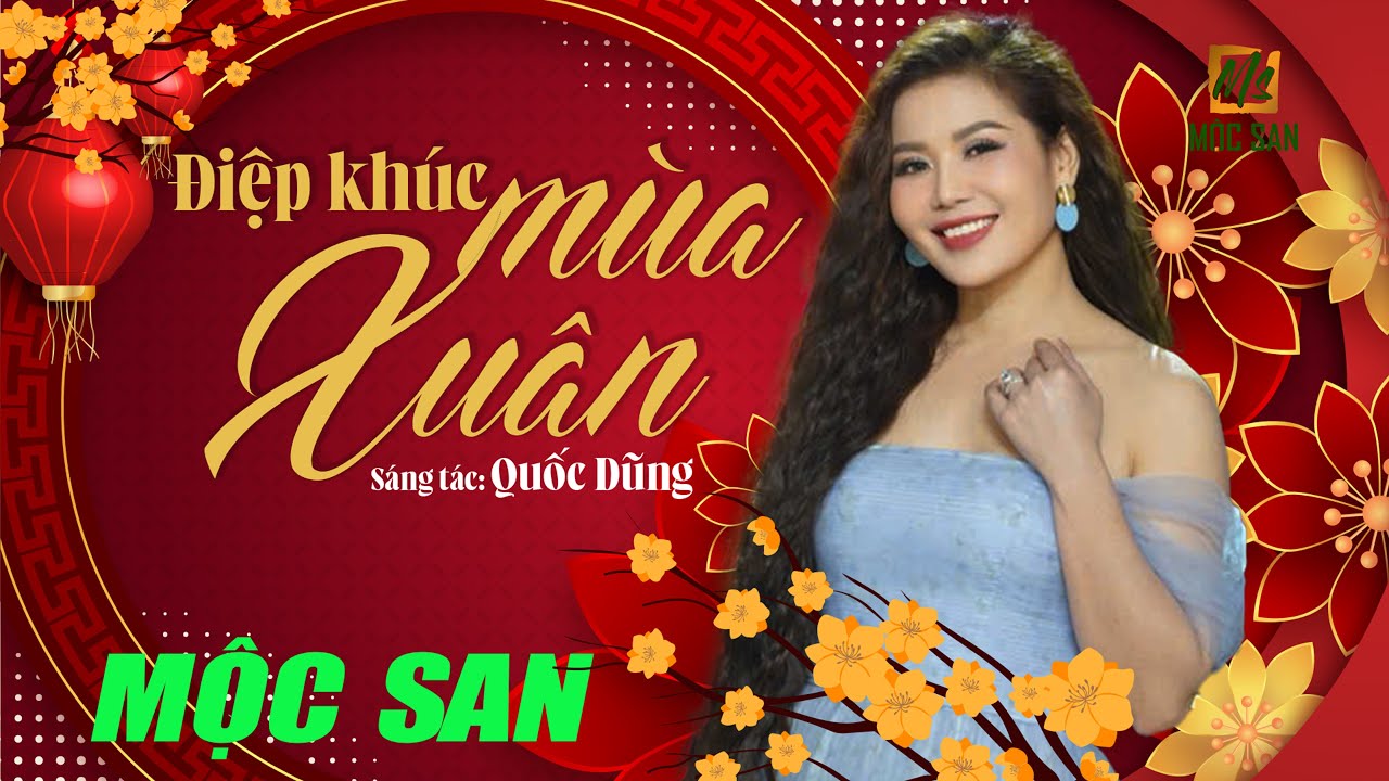 Điệp Khúc Mùa Xuân ( Quốc Dũng) - Mộc San || Nhạc Trữ Tình Bất Hủ