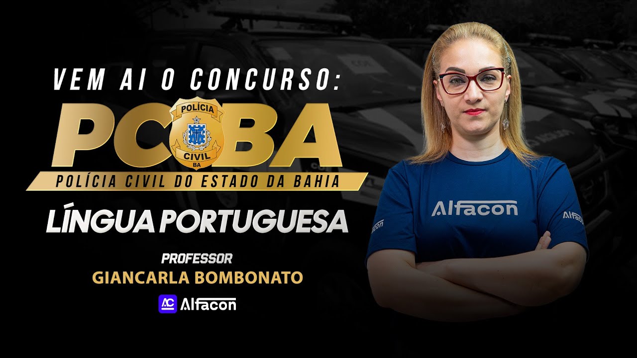 Vem aí: Língua Portuguesa - PC BA | Sintaxe da Oração e do Período com Giancarla Bombonato - AlfaCon