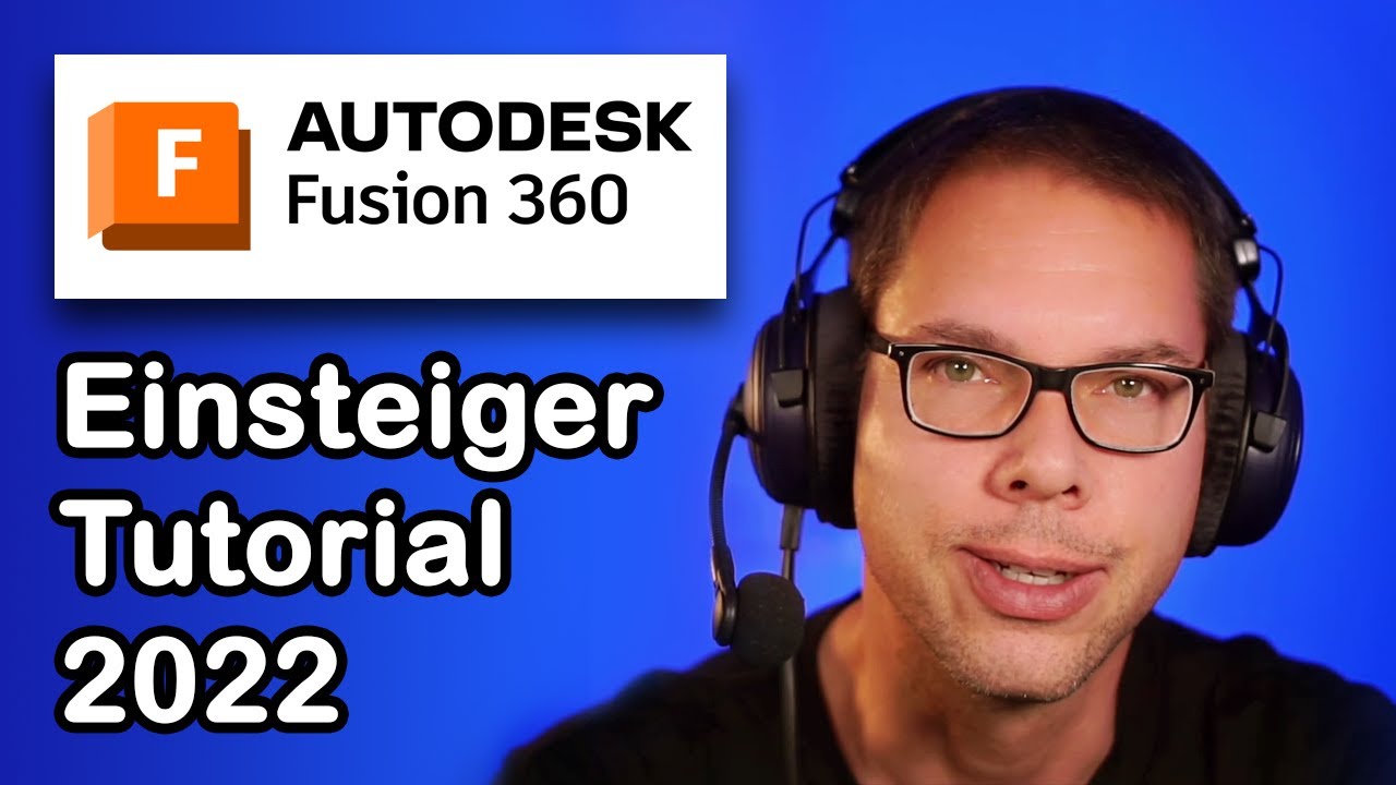 Fusion 360 [deutsch] - Erste Schritte... (Tutorial f&uuml;r Anf&auml;nger & Einsteiger)
