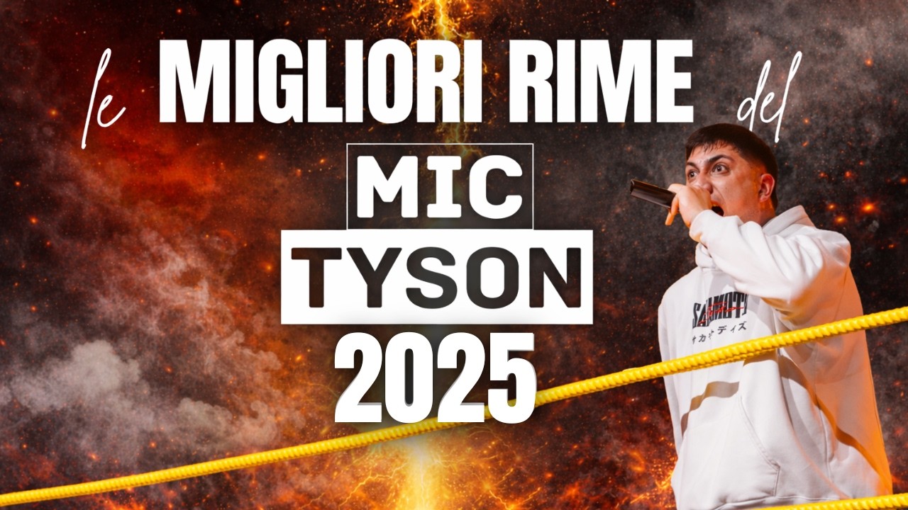 Le Migliori Rime del MIC TYSON 2025