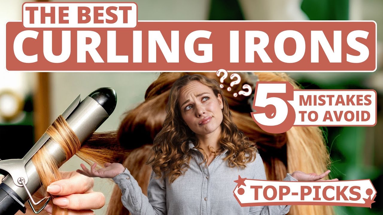 Best Curling Iron - Avoid These 5 Mistakes