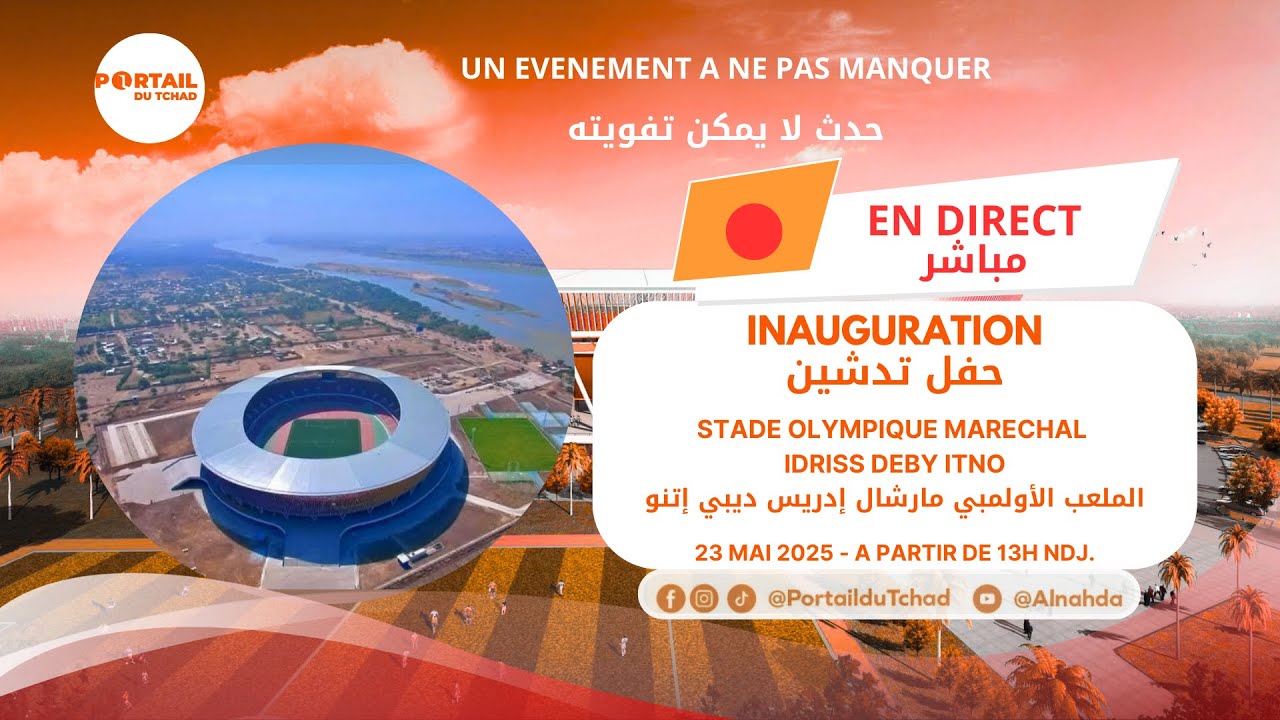 🔴 EN DIRECT - CÉRÉMONIE D'INAUGURATION DU STADE OLYMPIQUE MARÉCHAL IDRISS DEBY ITNO